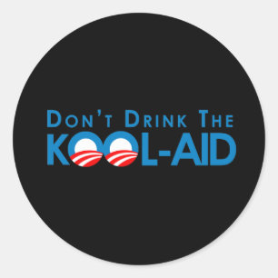 Anti-Obama - Dont drink the kool-aid Classic Round Sticker