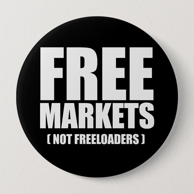 Anti-Obama - Free Markets not Freeloaders white 4 Inch Round Button (Front)