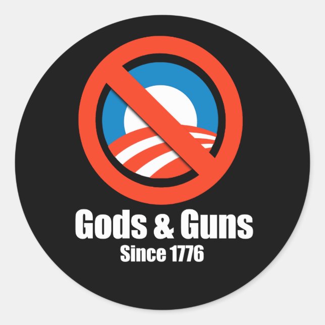Anti-Obama - gods and guns since 1776 Classic Round Sticker (Front)