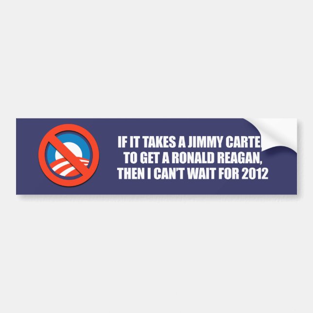 Anti-Obama - it takes a jimmy carter to get a reag Bumper Sticker (Front)