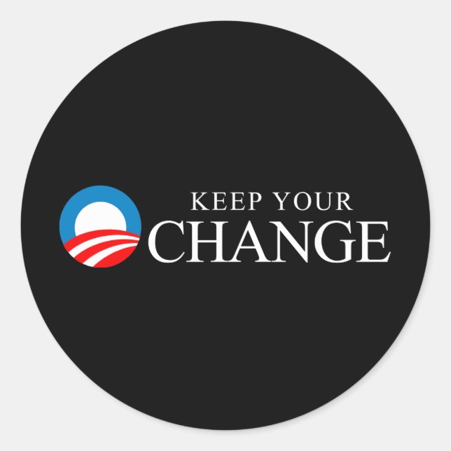 Anti-Obama - Keep your change Classic Round Sticker (Front)