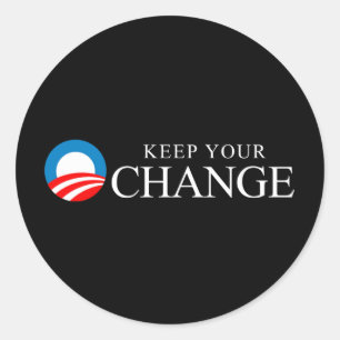 Anti-Obama - Keep your change Classic Round Sticker