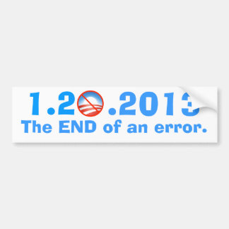 Anti-Obama - Last Day - The end of an error Bumper Sticker