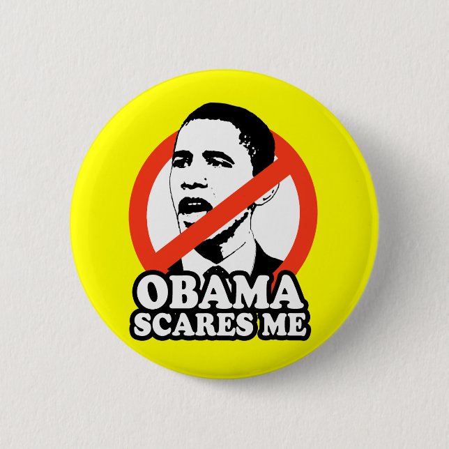 ANTI-OBAMA / OBAMA SCARES ME 2 INCH ROUND BUTTON (Front)