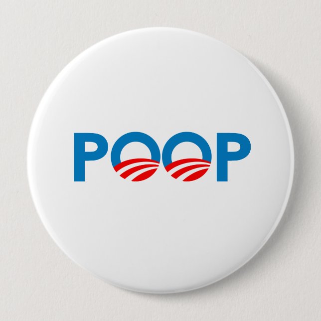 ANTI-OBAMA - POOP 4 INCH ROUND BUTTON (Front)