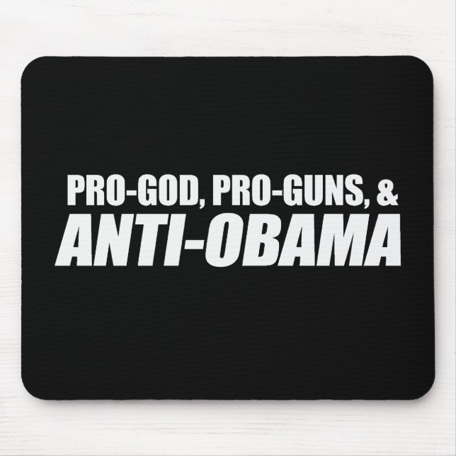 Anti-Obama - PRO-GOD PRO-GUNS ANTI-OBAMA Bumpersti Mouse Pad (Front)