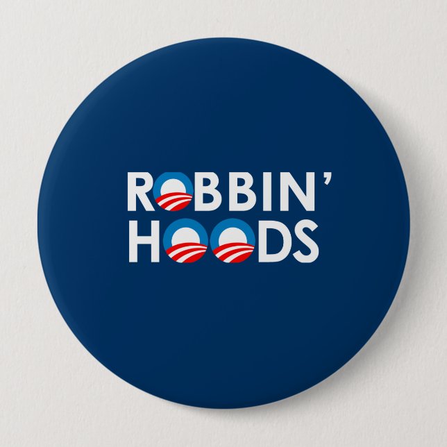 ANTI-OBAMA - ROBBIN' HOODS 4 INCH ROUND BUTTON (Front)