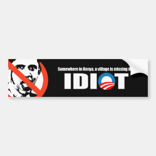 Anti-Obama - Somewhere in Kenya a village is missi Bumper Sticker