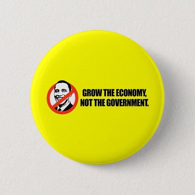 Anti-Obama T-shirt - Grow the economy 2 Inch Round Button (Front)