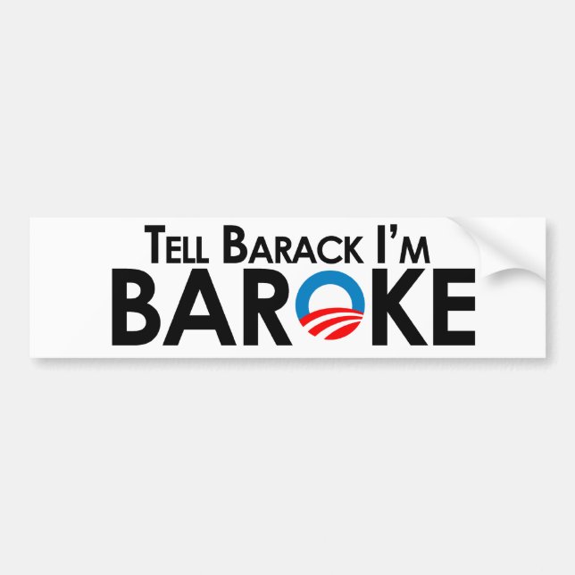 Anti-Obama - Tell Barack Im Baroke Bumper Sticker (Front)