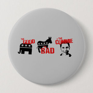 Anti-Obama - The good. The bad. The Commie 4 Inch Round Button