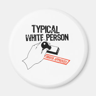 ANTI-OBAMA / TYPICAL WHITE PERSON MAGNET