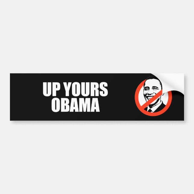 Anti-Obama - up yours obama Bumper Sticker (Front)
