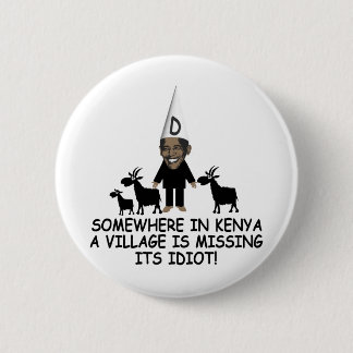 Anti Obama,village idiot 2 Inch Round Button