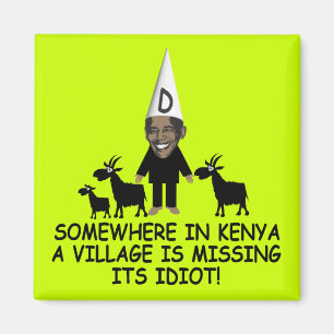 Anti Obama,village idiot Magnet