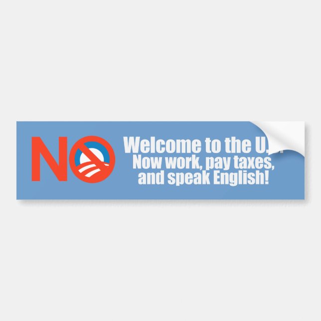 Anti-Obama - Welcome now pay taxes Bumpersticker Bumper Sticker (Front)