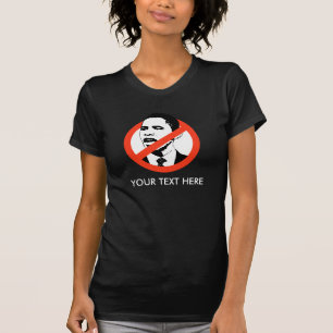 Anti-Obama, YOUR TEXT HERE T-Shirt