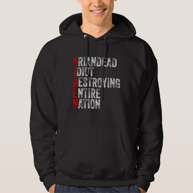 Anti President Joe Biden Idiot Funny Democratic Hoodie (Front)