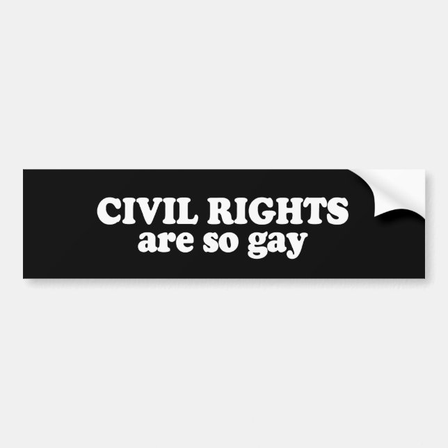 Anti-Republican - Civil rights are gay Bumper Sticker (Front)