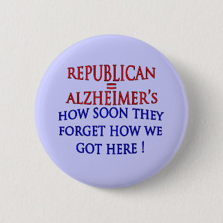 Anti-Republican Political How Soon They Forget 2 Inch Round Button