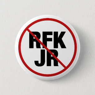Anti RFK Jr. Robert F. Kennedy Political 2 Inch Round Button