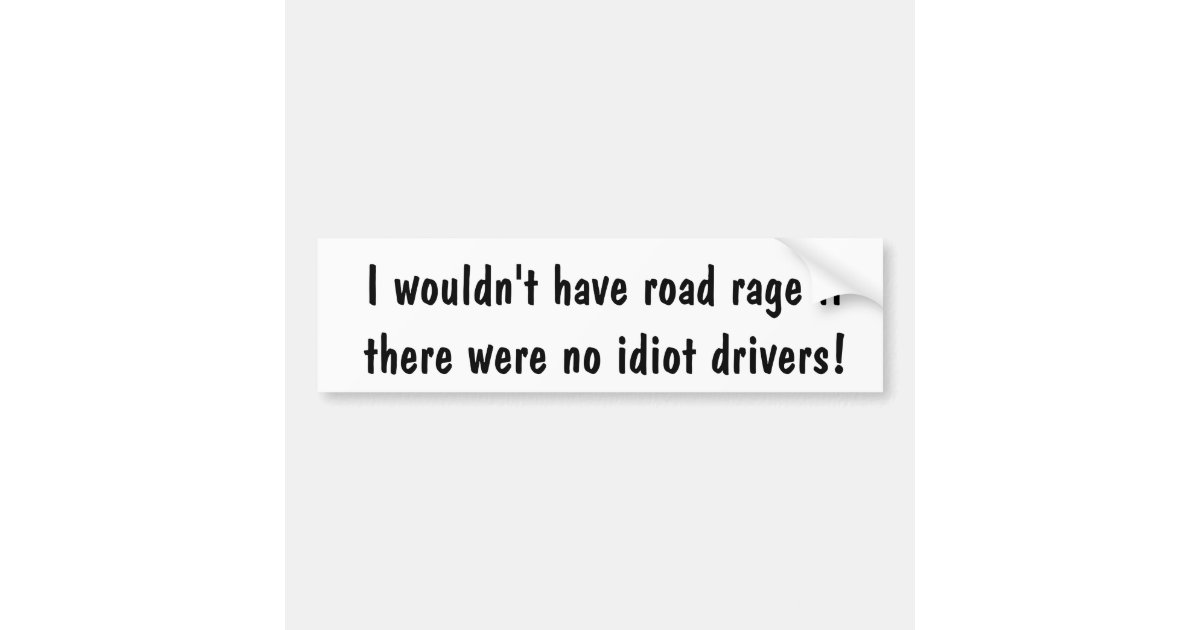 Anti-Road Rage Bumper Sticker | Zazzle