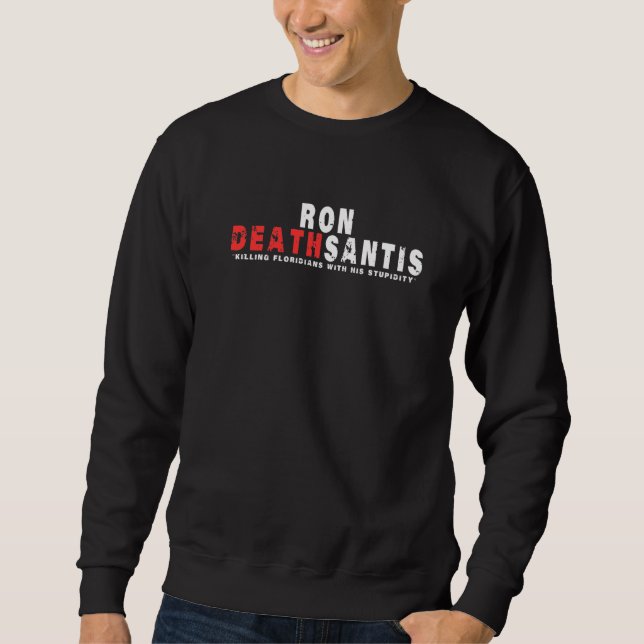 Anti Ron Desantis Florida Governor Sweatshirt (Front)