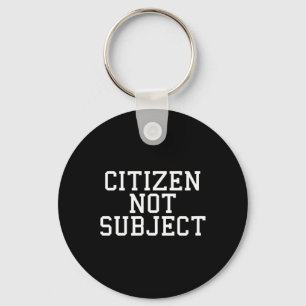 Anti Royal Citizen Not Subject Leftist Abolish The Keychain