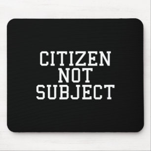 Anti Royal Citizen Not Subject Leftist Abolish The Mouse Pad