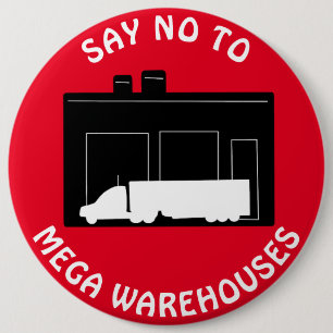 Anti Say No to Mega Warehouses 6 Inch Round Button