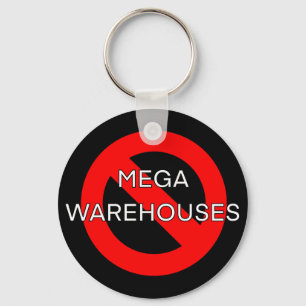 Anti Say No to Mega Warehouses  Keychain