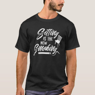 Anti Sitting is the New Smoking Healthy Lifestyle T-Shirt
