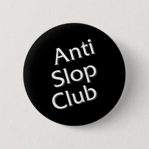 Anti Slop Club Artificial Intelligence Ai Llm Desi 2 Inch Round Button