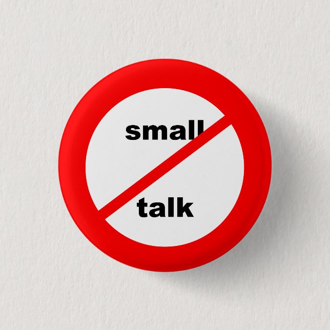 Anti Small Talk 1 Inch Round Button (Front)