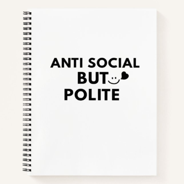 Anti Social But Polite Funny Introvert Quote  Notebook (Front)