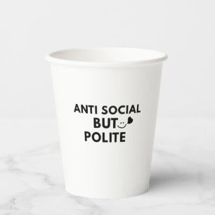 Anti Social But Polite Funny Introvert Quote  Paper Cups