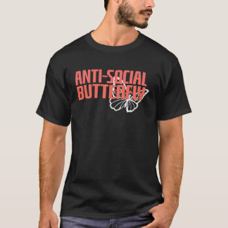 Anti Social Butterfly  Introvert Social Distancing T-Shirt