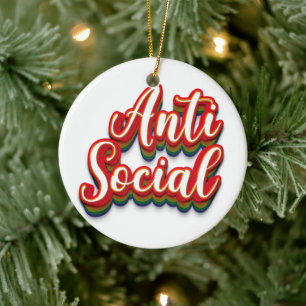Anti Social Ceramic Ornament