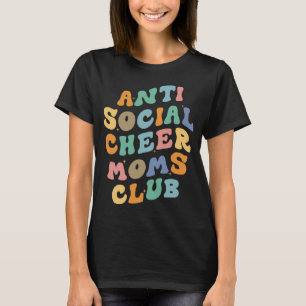 Anti Social Cheer Moms Club Mom Saying Retro Groo T-Shirt