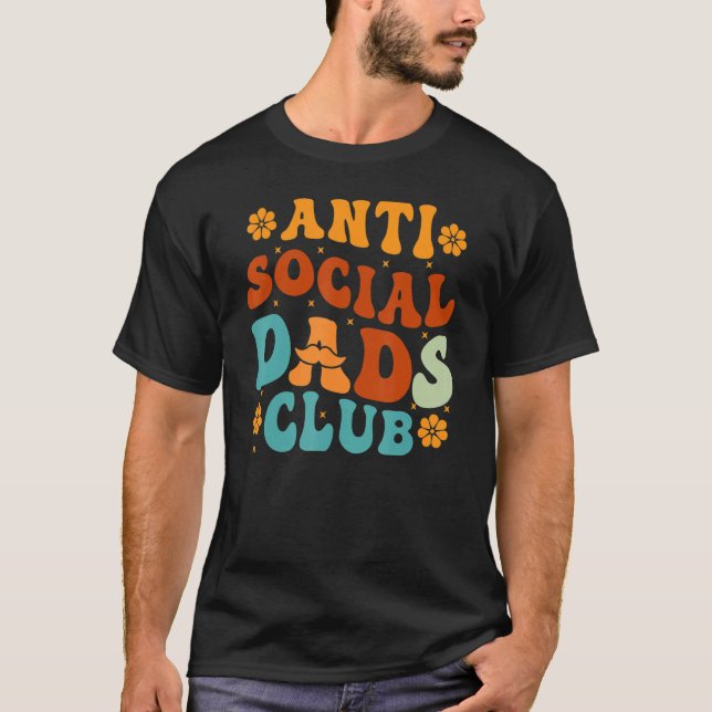 Anti Social Dads Club Retro  Dad Life Fathers Day  T-Shirt (Front)