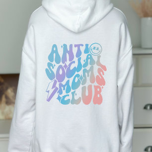 Anti-Social Moms Club Trendy Gift Hoodie