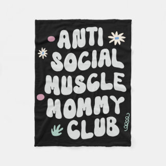Anti Social Muscle Mommy Club Gym Funny Tee Bodybu Fleece Blanket