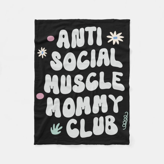 Anti Social Muscle Mommy Club Gym Funny Tee Bodybu Fleece Blanket (Front)