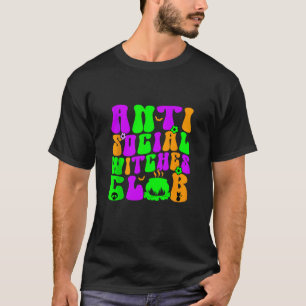 Anti social Witches Club Groovy Funny Halloween Ta T-Shirt