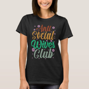 Anti Social Wives Club  Retro   2 T-Shirt