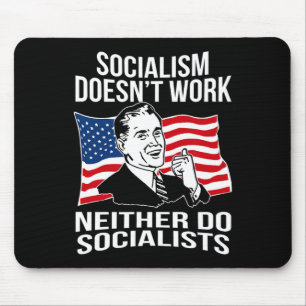 Anti Socialism Doesn't Work Socialists Capitalism Mouse Pad