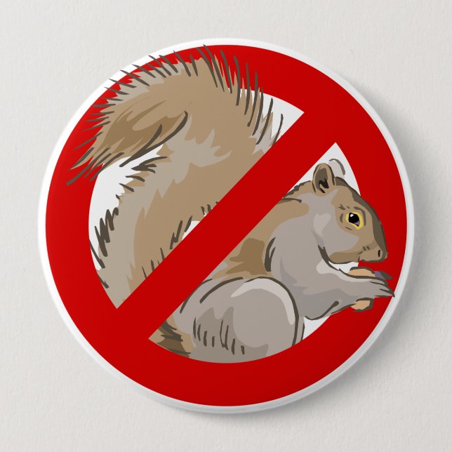 Anti-Squirrel 4 Inch Round Button (Front)