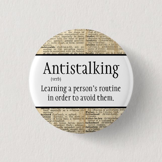 Anti-stalking, funny, 1 inch round button (Front)