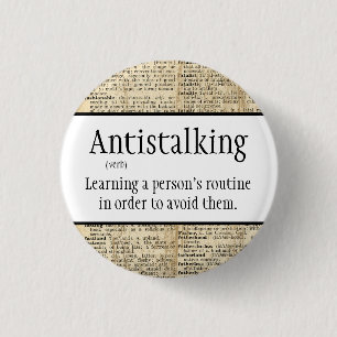 Anti-stalking, funny, 1 inch round button