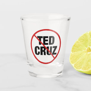 Anti Ted Cruz Shot Glass